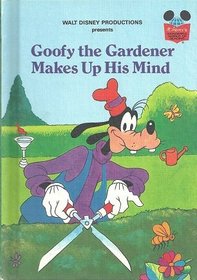Goofy the Gardener Makes Up His Mind (Disney's Wonderful World of Reading)