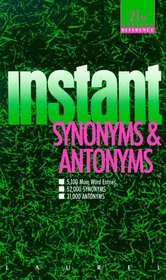 Instant Synonyms and Antonyms (Laurel Reference Shelf)