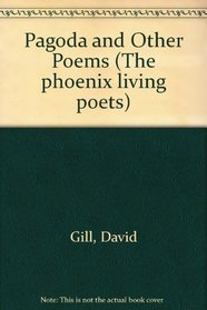 Pagoda and Other Poems (The Phoenix living poets)