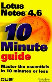 10 Minute Guide to Lotus Notes 4.6 (Sams Teach Yourself in 10 Minutes)