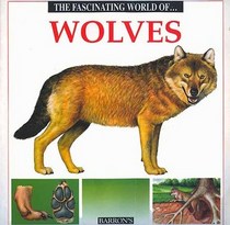 The Fascinating World Of...Wolves