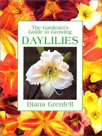 The Gardener's Guide to Growing Daylilies (Gardener's Guide to Growing Series)