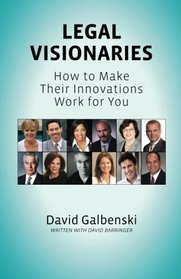 Legal Visionaries: How to make their innovations work for you