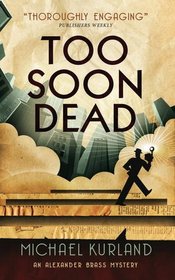 Too Soon Dead (Alexander Brass, Bk 1)