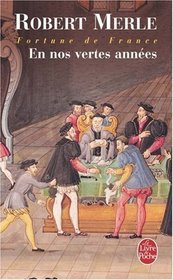 Fortune De France 2: En Nos Vertes Annees (Fiction, Poetry & Drama) (French Edition)