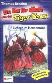 Ein Fall fr dich und das Tiger-Team, Bd.13, Lichter im Hexenmoor