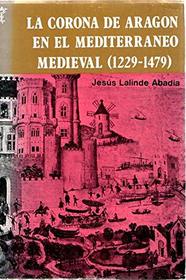 La corona de Aragon en el mediterraneo medieval (1229-1479) (Publicacion num. 715 de la Institucion 