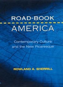 Road-Book America: Contemporary Culture and the New Picaresque