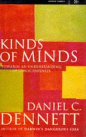 Kinds of Minds: Toward an Understanding of Consciousness
