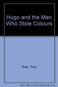 Hugo and the Man Who Stole Colours