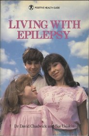 Living with Epilepsy (Positive Health Gde.)