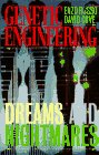 Genetic Engineering: Dreams and Nightmares