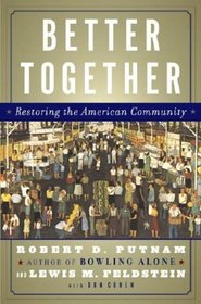 Better Together : Restoring the American Community