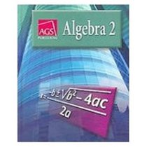 ALGEBRA 2 WORKBOOK ANSWER KEY (AGS ALGEBRA 2)