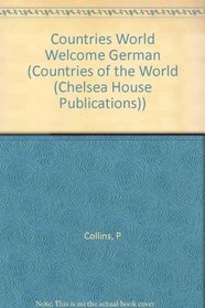 Welcome to Germany (Countries of the World (Chelsea House Publishers).)