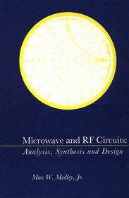 Microwave and RF Circuits: Analysis, Synthesis, and Design (Artech House Antennas and Propagation Library)
