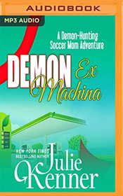 Demon Ex Machina (Demon-Hunting Soccer Mom)