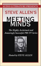Steve Allen's Meeting of Minds: The Highly Acclaimed and Amazingly Successful PBS TV Series