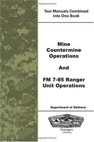 Mine Countermine Operations and FM 7-85 Ranger Unit Operations