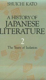 History of Japanese Literature: The Years of Isolation (History of Japanese Literature)