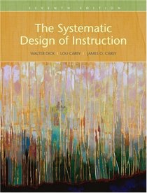 Systematic Design of Instruction, The (7th Edition)