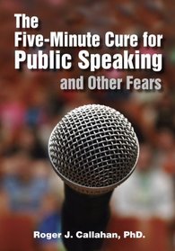 The Five-minute Cure for Public Speaking and Other Fears