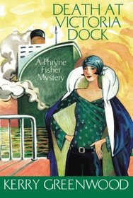 Death at Victoria Dock (Phryne Fisher, Bk 4)