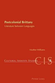 Postcolonial Brittany: Literature Between Languages (Cultural Identity Studies)