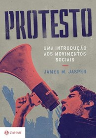 Protesto. Uma Introduo aos Movimentos Sociais (Em Portuguese do Brasil)