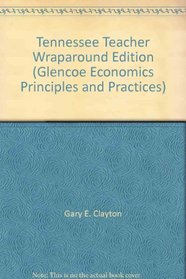 Tennessee Teacher Wraparound Edition (Glencoe Economics Principles and Practices)