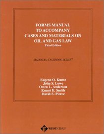 Forms Manual to Accompany Cases and Materials on Oil and Gas Law (American Casebook Series)