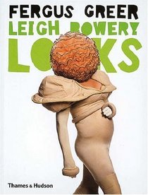 Leigh Bowery Looks: Photographs 1988-1994