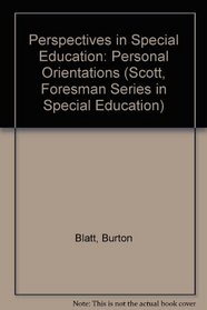Perspectives in Special Education: Personal Orientations (Scott, Foresman Series in Special Education)
