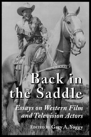 Back in the Saddle: Essays on Western Film and Television Actors