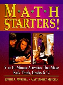 Math Starters! : 5- To 10-Minute Activities That Make Kids Think, Grades 6-12