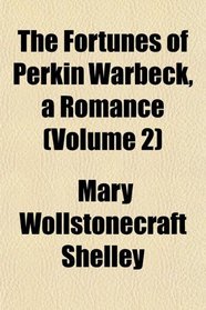 The Fortunes of Perkin Warbeck, a Romance (Volume 2)