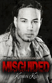 Misguided (A Death Dwellers MC Novel) (Volume 4)