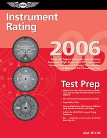 Instrument Rating Test Prep 2006: Study and Prepare for the Instrument Rating, Instrument Flight Instructor (CFII), Instrument Ground Instructor, and Foreign ... FAA Knowledge Exams (Test Prep series)