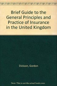 Brief Guide to the General Principles and Practice of Insurance in the United Kingdom