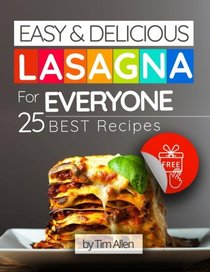 Easy and delicious lasagna for everyone. 25 best recipes.