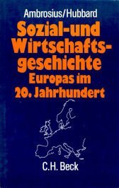 Sozial- und Wirtschaftsgeschichte Europas im 20. Jahrhundert (German Edition)