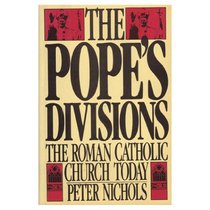 The Pope's Divisions: The Roman Catholic Church Today