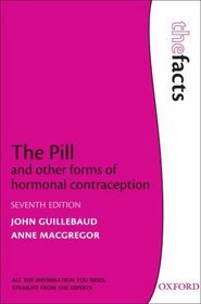 The Pill and other forms of hormonal contraception (The Facts)