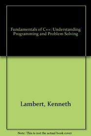 Laboratory Manual to Fundamentals of C++: Understanding Programming and Problem Solving