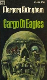 Cargo of Eagles (Albert Campion, Bk 22)