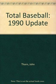 Total Baseball: 1990 Update (A Baseball ink book)