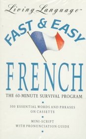 LL Fast and Easy French: The 60-Minute Survival Program (Living language fast & easy)