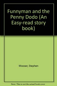 Funnyman and the Penny Dodo (An Easy-read story book)