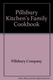 Pillsbury Kitchen's Family Cookbook