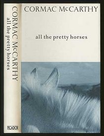 All the Pretty Horses (The Border Trilogy)